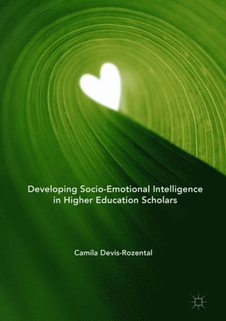 Camila Devis-Rozental - Developing Socio-Emotional Intelligence in Higher Education Scholars, E-bok