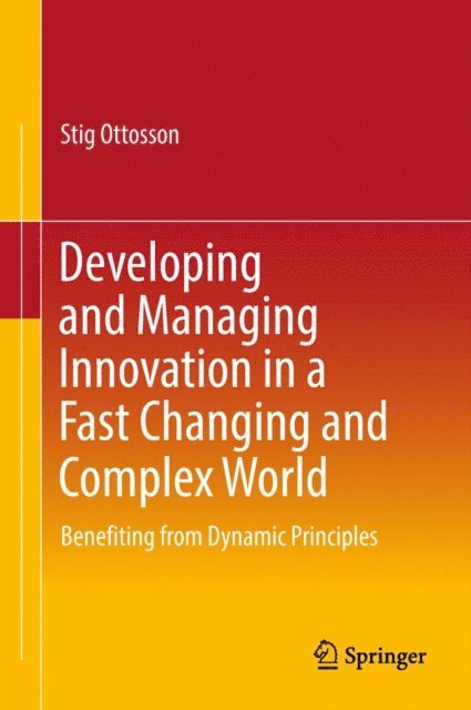 Stig Ottosson - Developing and Managing Innovation in a Fast Changing and Complex World, E-bok