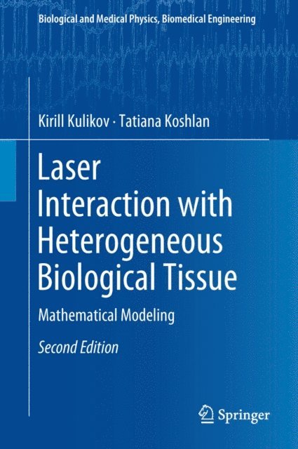 Tatiana Koshlan, Kirill Kulikov - Laser Interaction with Heterogeneous Biological Tissue, E-bok. Tillgänglighet: Lägg i varukorg