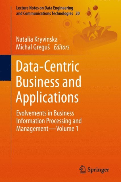 Michal Gregus, Natalia Kryvinska - Data-Centric Business and Applications, E-bok