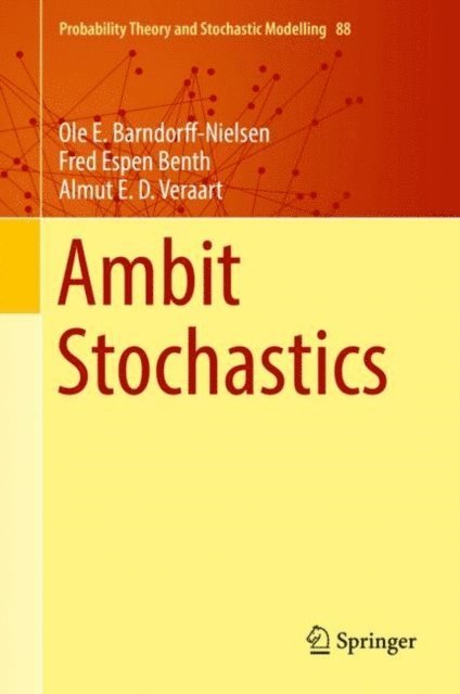 Almut E. D. Veraart, Fred Espen Benth, Ole E. Barndorff-Nielsen - Ambit Stochastics, E-bok