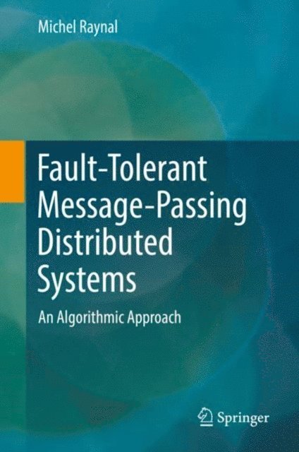 Michel Raynal - Fault-Tolerant Message-Passing Distributed Systems, E-bok
