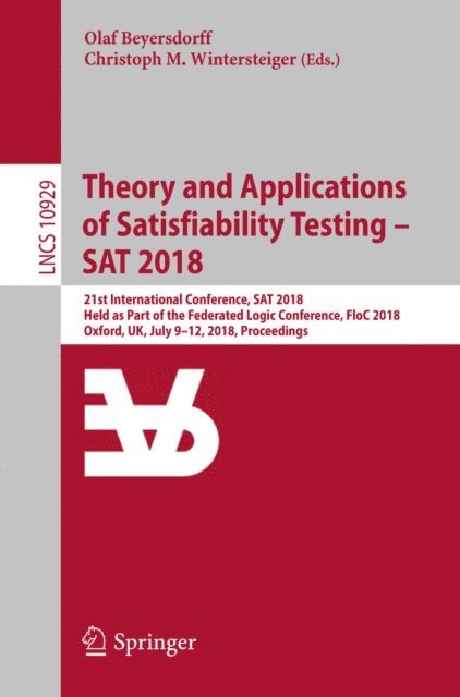 Christoph M. Wintersteiger, Olaf Beyersdorff - Theory and Applications of Satisfiability Testing - SAT 2018, E-bok