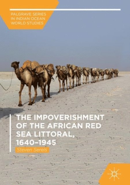 Steven Serels - Impoverishment of the African Red Sea Littoral, 1640-1945, E-bok