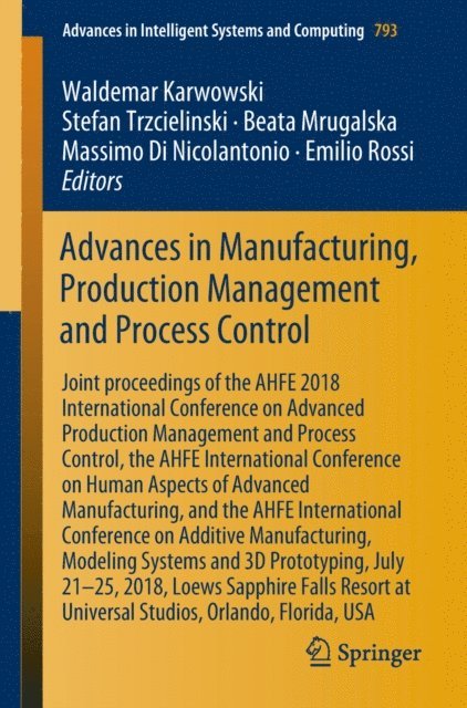 Emilio Rossi, Massimo Di Nicolantonio, Beata Mrugalska, Stefan Trzcielinski, Waldemar Karwowski - Advances in Manufacturing, Production Management and Process Control, E-bok