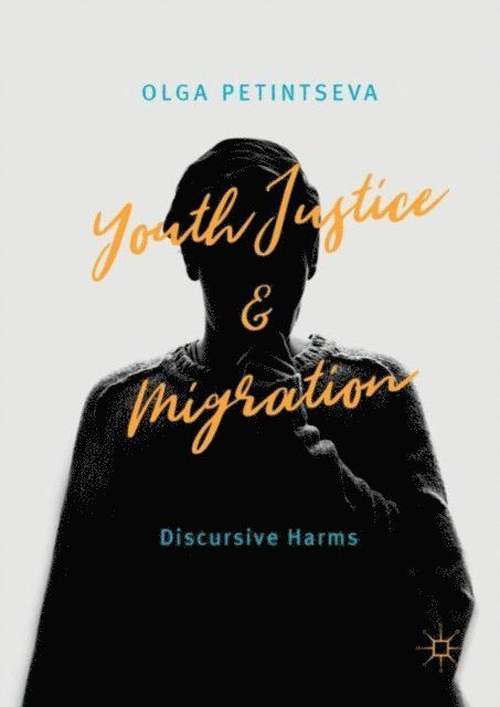 Olga Petintseva - Youth Justice and Migration, E-bok