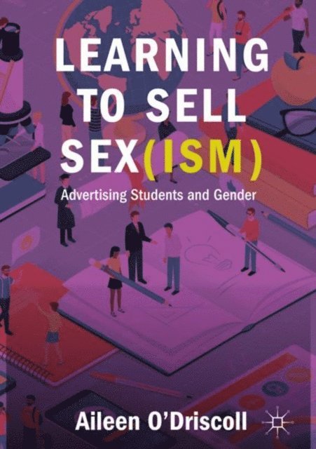 Aileen O'Driscoll - Learning to Sell Sex(ism), E-bok