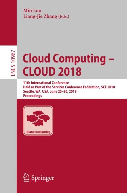 Liang-Jie Zhang, Min Luo - Cloud Computing - CLOUD 2018, E-bok