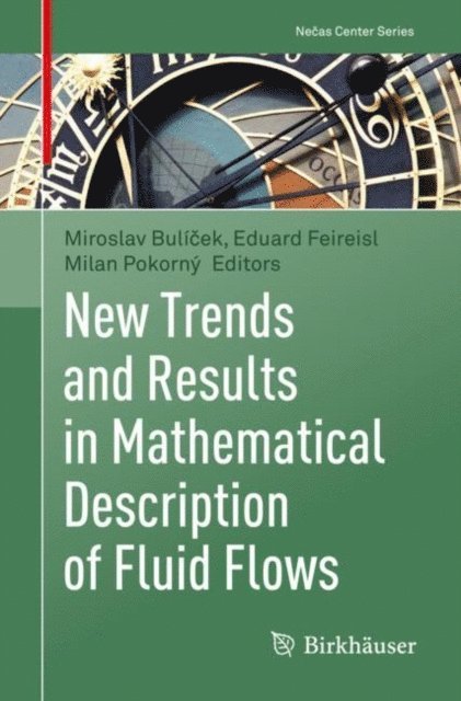 Milan Pokorny, Eduard Feireisl, Miroslav Bulicek - New Trends and Results in Mathematical Description of Fluid Flows, E-bok