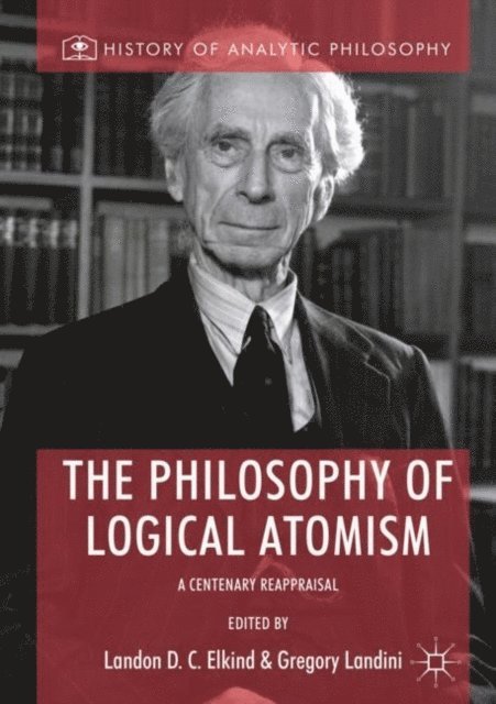 Gregory Landini, Landon D. C. Elkind - Philosophy of Logical Atomism, E-bok