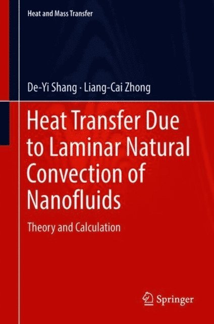 Liang-Cai Zhong, De-Yi Shang - Heat Transfer Due to Laminar Natural Convection of Nanofluids, E-bok