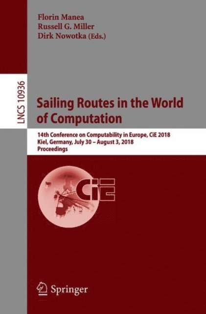 Dirk Nowotka, Russell G. Miller, Florin Manea - Sailing Routes in the World of Computation, E-bok