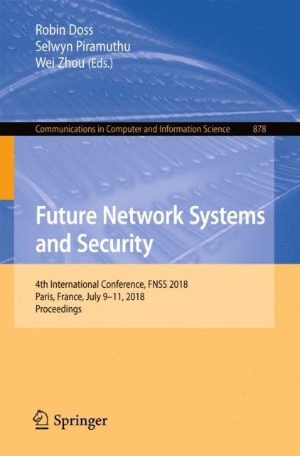 Wei Zhou, Selwyn Piramuthu, Robin Doss - Future Network Systems and Security, E-bok