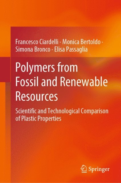 Elisa Passaglia, Simona Bronco, Monica Bertoldo, Francesco Ciardelli - Polymers from Fossil and Renewable Resources, E-bok