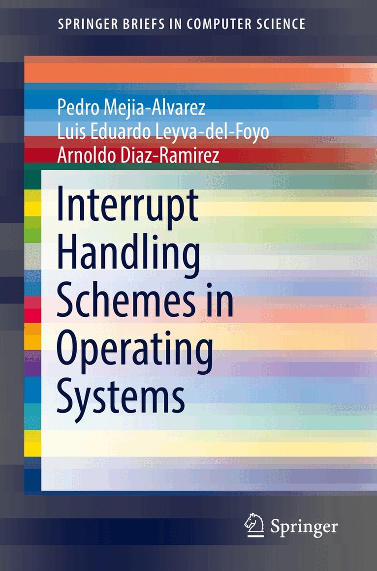 Pedro Mejia-Alvarez, Luis Eduardo Leyva-del-Foyo, Arnaldo Diaz-Ramirez - Interrupt Handling Schemes in Operating Systems, Häftad. Tillgänglighet: Lägg i varukorg