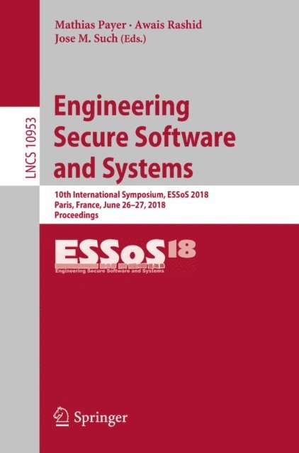 Jose M. Such, Awais Rashid, Mathias Payer - Engineering Secure Software and Systems, E-bok