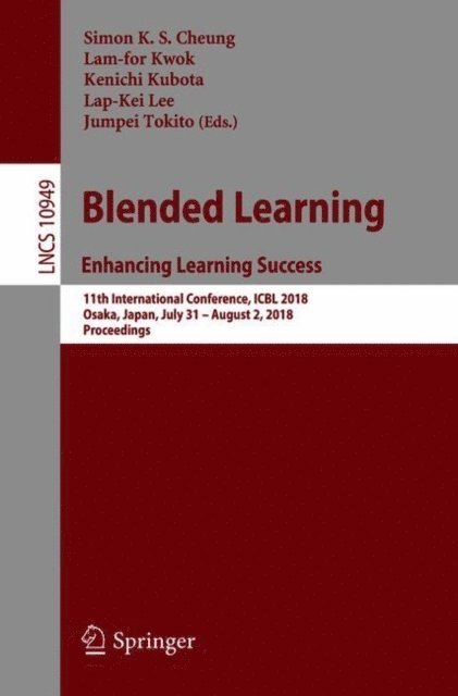 Jumpei Tokito, Lap-Kei Lee, Kenichi Kubota, Lam-for Kwok, Simon K.S. Cheung - Blended Learning. Enhancing Learning Success, E-bok