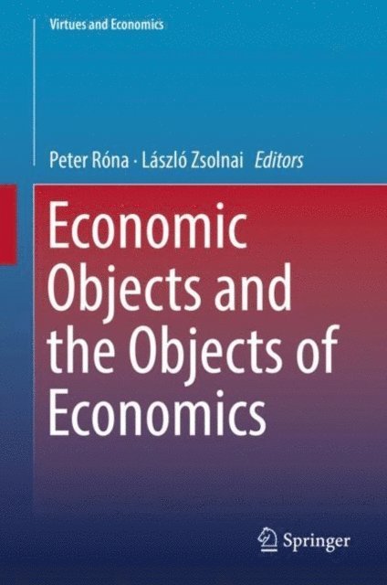 Laszlo Zsolnai, Peter Rona - Economic Objects and the Objects of Economics, E-bok