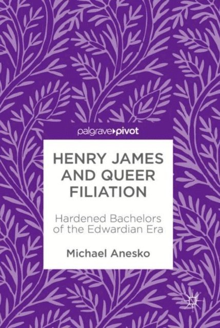 Michael Anesko - Henry James and Queer Filiation, E-bok