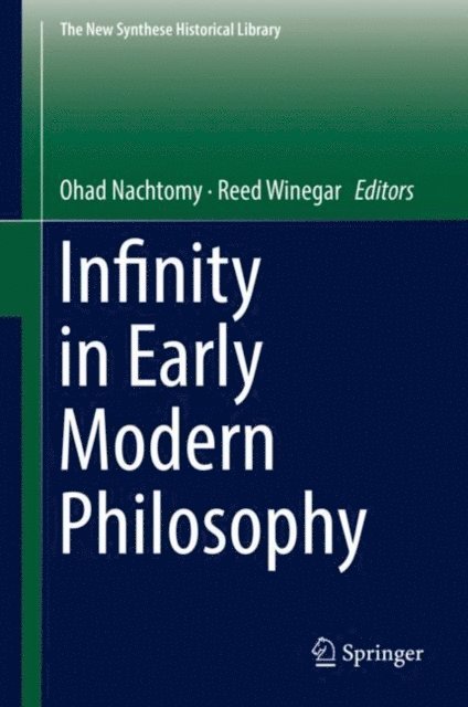 Reed Winegar, Ohad Nachtomy - Infinity in Early Modern Philosophy, E-bok