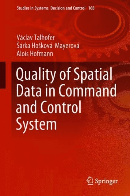 Alois Hofmann, Sarka Hoskova-Mayerova, Vaclav Talhofer - Quality of Spatial Data in Command and Control System, E-bok