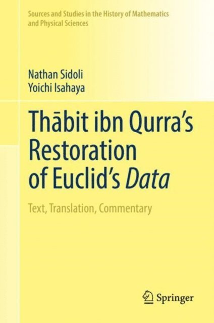 Yoichi Isahaya, Nathan Sidoli - Thabit ibn Qurra's Restoration of Euclid's Data, E-bok