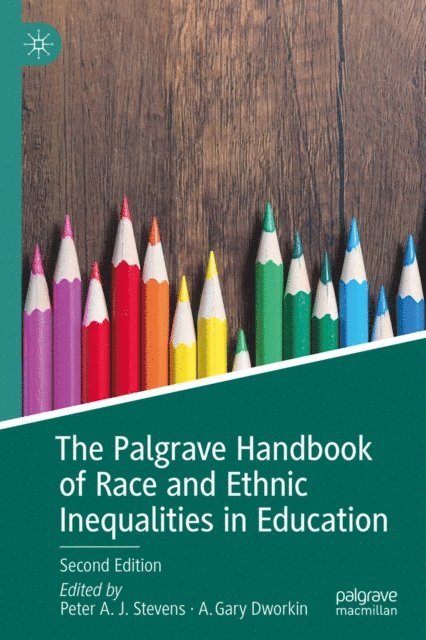 A. Gary Dworkin, Peter A.J. Stevens - Palgrave Handbook of Race and Ethnic Inequalities in Education, E-bok