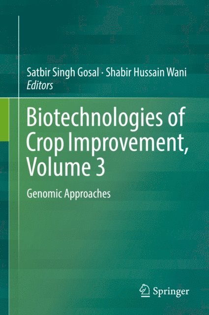 Shabir Hussain Wani, Satbir Singh Gosal - Biotechnologies of Crop Improvement, Volume 3, E-bok
