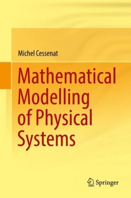 Michel Cessenat - Mathematical Modelling of Physical Systems, E-bok
