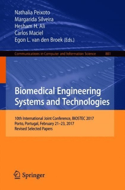 Egon L. van den Broek, Carlos Maciel, Hesham H. Ali, Margarida Silveira, Nathalia Peixoto - Biomedical Engineering Systems and Technologies, E-bok
