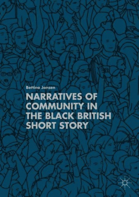 Bettina Jansen - Narratives of Community in the Black British Short Story, E-bok