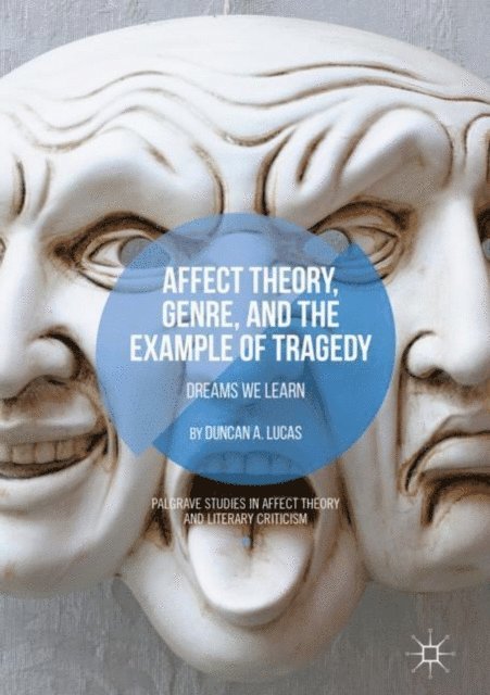 Duncan A. Lucas - Affect Theory, Genre, and the Example of Tragedy, E-bok