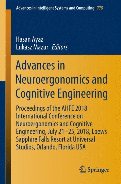 Lukasz Mazur, Hasan Ayaz - Advances in Neuroergonomics and Cognitive Engineering, E-bok