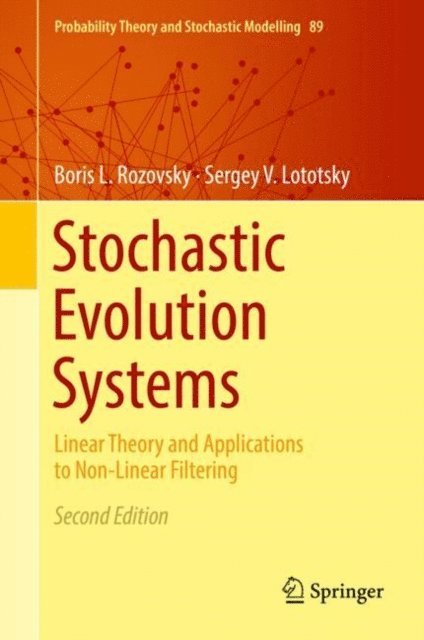 Sergey V. Lototsky, Boris L. Rozovsky - Stochastic Evolution Systems, E-bok