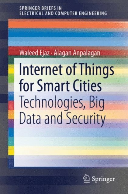 Alagan Anpalagan, Waleed Ejaz - Internet of Things for Smart Cities, E-bok