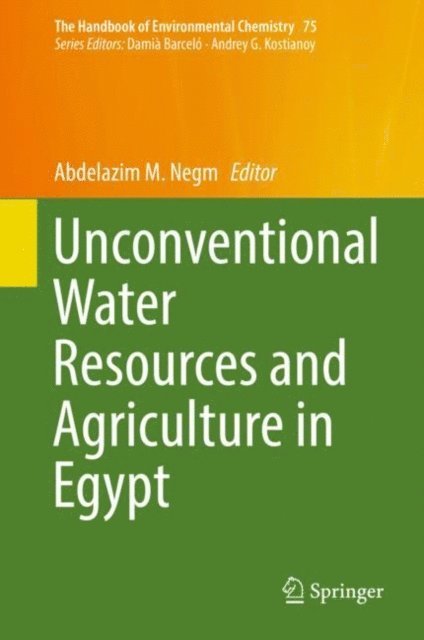 Abdelazim M. Negm - Unconventional Water Resources and Agriculture in Egypt, E-bok