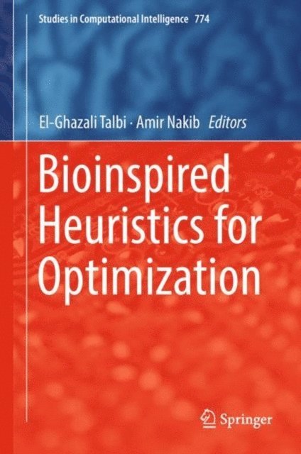 Amir Nakib, El-Ghazali Talbi - Bioinspired Heuristics for Optimization, E-bok
