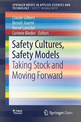 Safety Cultures, Safety Models av Claude Gilbert, Benoît Journé, Hervé Laroche, Corinne Bieder