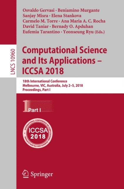 Yeonseung Ryu, Eufemia Tarantino, Bernady O. Apduhan, David Taniar, Ana Maria A.C. Rocha, Carmelo M. Torre, Elena Stankova, Sanjay Misra, Beniamino Murgante, Osvaldo Gervasi - Computational Science and Its Applications - ICCSA 2018, E-bok