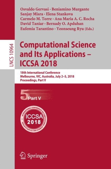 Yeonseung Ryu, Eufemia Tarantino, Bernady O. Apduhan, David Taniar, Ana Maria A.C. Rocha, Carmelo M. Torre, Elena Stankova, Sanjay Misra, Beniamino Murgante, Osvaldo Gervasi - Computational Science and Its Applications - ICCSA 2018, E-bok