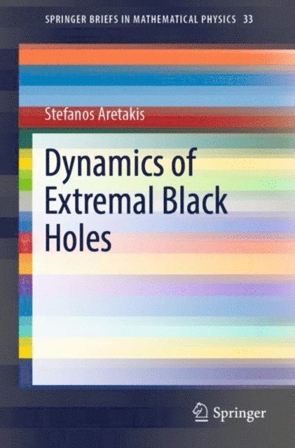 Stefanos Aretakis - Dynamics of Extremal Black Holes, E-bok