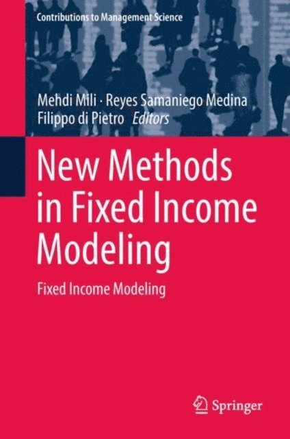 Filippo di Pietro, Reyes Samaniego Medina, Mehdi Mili - New Methods in Fixed Income Modeling, E-bok