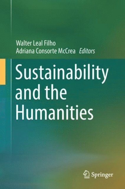 Adriana Consorte McCrea, Walter Leal Filho - Sustainability and the Humanities, E-bok