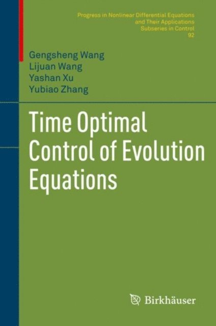 Yubiao Zhang, Yashan Xu, Lijuan Wang, Gengsheng Wang - Time Optimal Control of Evolution Equations, E-bok