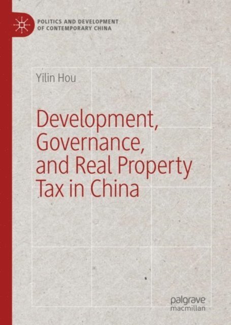 Yilin Hou - Development, Governance, and Real Property Tax in China, E-bok
