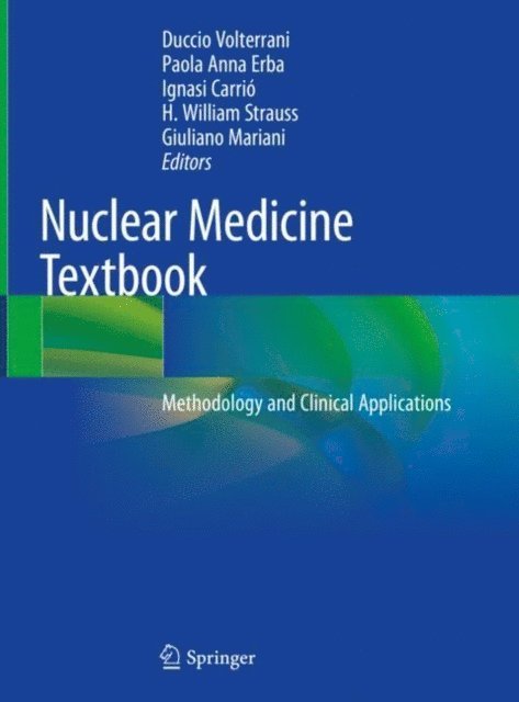 Giuliano Mariani, H. William Strauss, Ignasi Carrio, Paola Anna Erba, Duccio Volterrani - Nuclear Medicine Textbook, E-bok