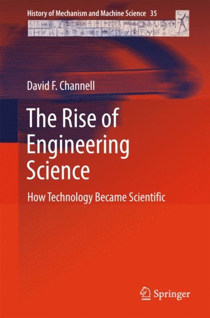 David F. Channell - Rise of Engineering Science, E-bok