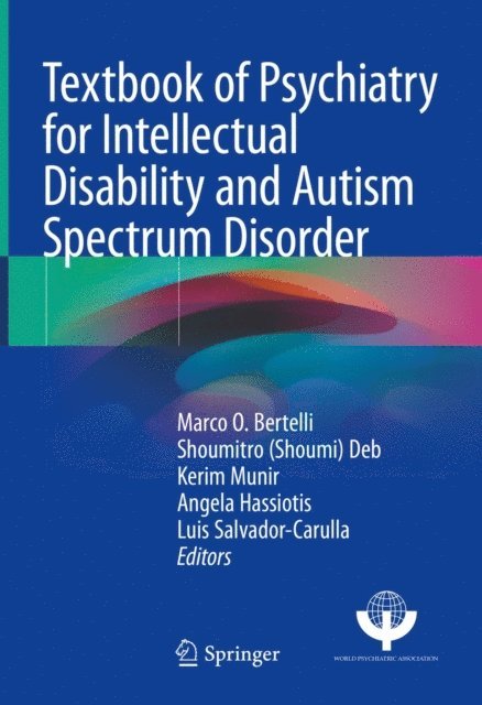 Luis Salvador-Carulla, Angela Hassiotis, Kerim Munir, Shoumitro (Shoumi) Deb, Marco O. Bertelli - Textbook of Psychiatry for Intellectual Disability and Autism Spectrum Disorder, E-bok