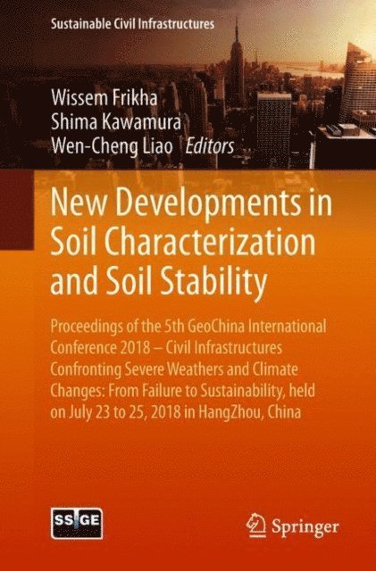 Wen-Cheng Liao, Shima Kawamura, Wissem Frikha - New Developments in Soil Characterization and Soil Stability, E-bok