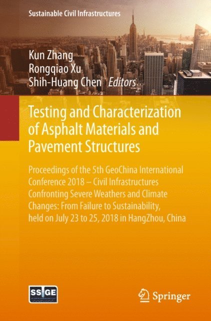 Shih-Huang Chen, Rongqiao Xu, Kun Zhang - Testing and Characterization of Asphalt Materials and Pavement Structures, E-bok
